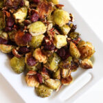 Balsamic Roasted Brussels Sprouts with Pecans & Cranberries